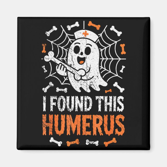 Nurses I Found This Humerus Funny Ghost Nurse Hall Magnet (Vorne)