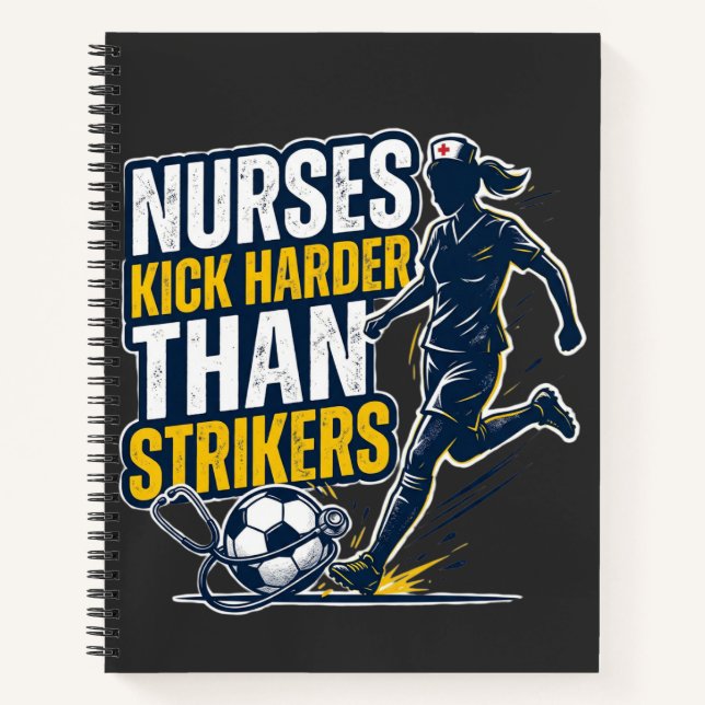 Nurses Kick Harder Than Strikers Notizbuch (Vorderseite)