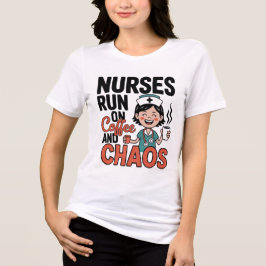 Nurses Run On Coffee And Chaos Funny Nurse Women T Tri-Blend Shirt