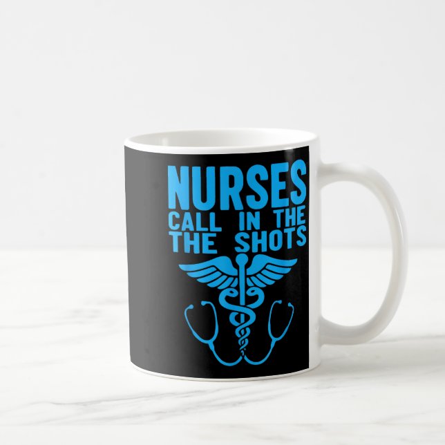 Nurses We Call The Shots Nurse Funny Nursing Cna R Kaffeetasse (Rechts)