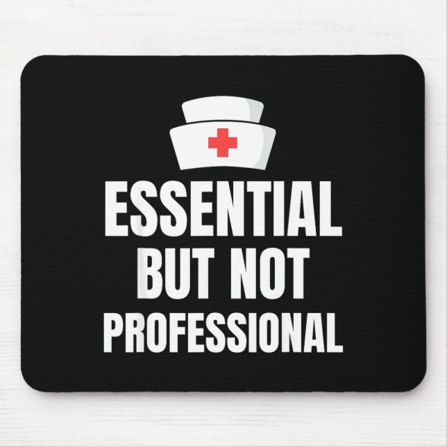 Nursing Degree - Essential But Not Professional  Mousepad (Vorne)