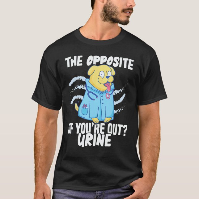 Nursing Hospital The opposite of you're out Nurse T-Shirt (Vorderseite)