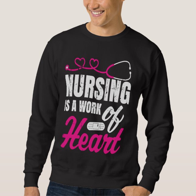 Nursing Is A Work Of Heart Nurse Nurses Student Sweatshirt (Vorderseite)