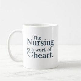 Nursing is a Work of Heart Personalized Gift Kaffeetasse