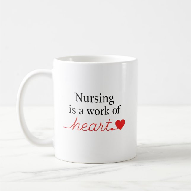 Nursing is a Work of Heart Script Typography Kaffeetasse (Links)