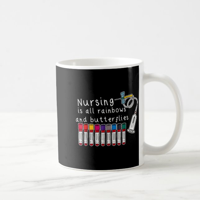 Nursing Is All Rainbows And Butterflies Nurse Funn Kaffeetasse (Rechts)