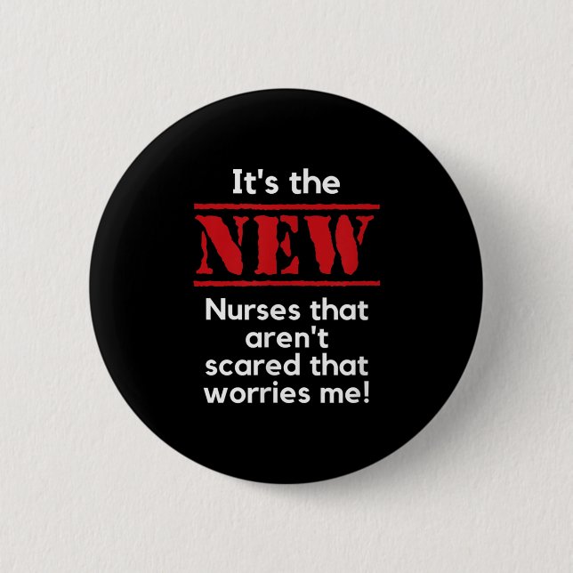 Nursing Quote It's The New Nurses That E Me Rn Dnp Button (Vorderseite)