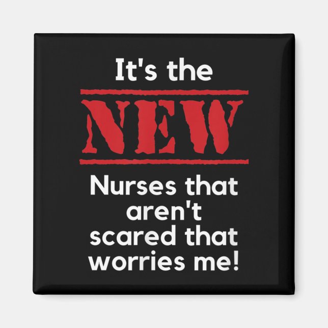 Nursing Quote It's The New Nurses That E Me Rn Dnp Magnet (Vorne)