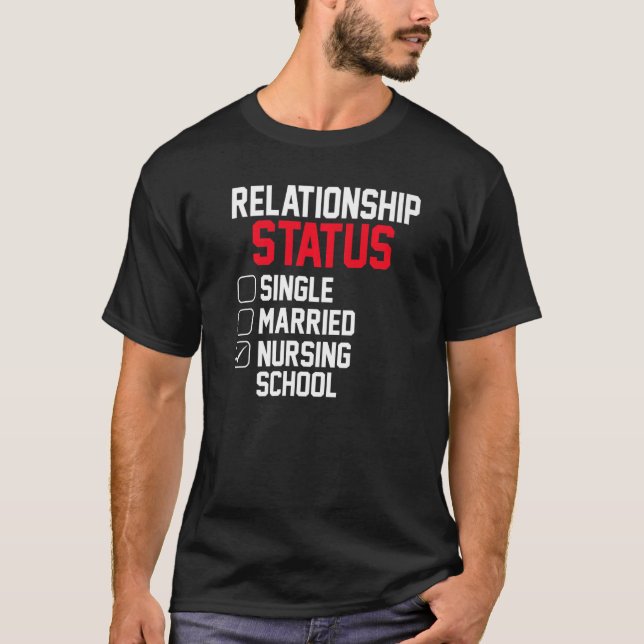Nursing Student Relationship Status Future School  T-Shirt (Vorderseite)