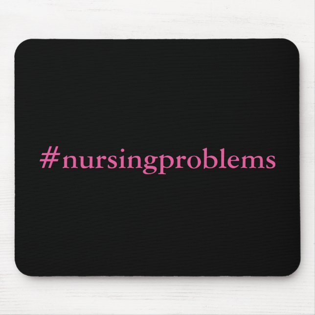 #nursingprobleme mousepad (Vorne)