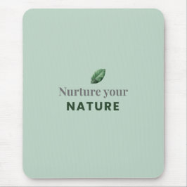 Nurture Your Nature Minimal Motivational Mouse Pad Mousepad