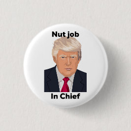 Nuss-Job im HauptantiTrumpf-Protest lustig Button