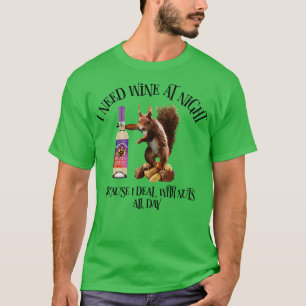 Nüsse Ganztagsfunny Eichhörnchen Wein Drinker 1 T-Shirt