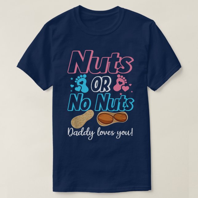 Nüsse oder keine Nüsse Daddy Lieben Sie Baby Gesch T-Shirt (Design vorne)