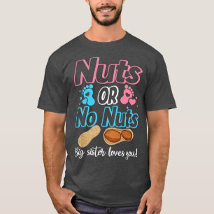 Nüsse oder Nüsse Big Sister Lieben Sie Baby Geschl T-Shirt