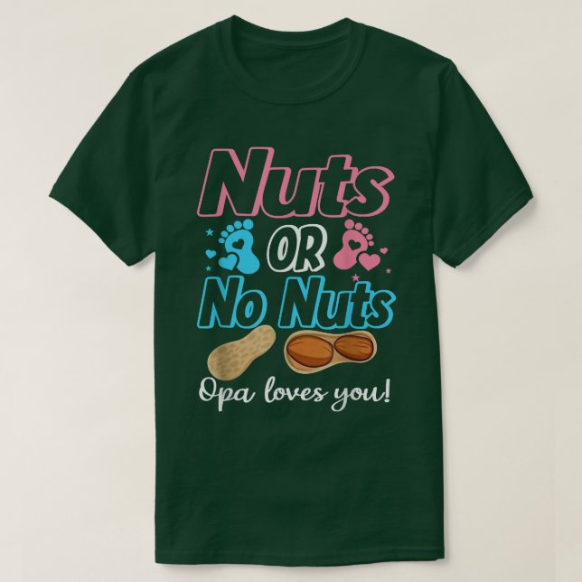 Nüsse oder Nüsse OPA-Lieben Sie Baby Geschlecht ze T-Shirt (Design vorne)