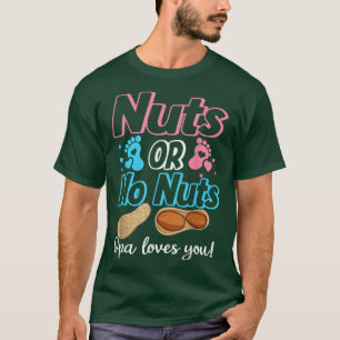 Nüsse oder Nüsse OPA-Lieben Sie Baby Geschlecht ze T-Shirt