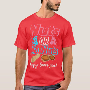 Nüsse oder Nüsse Pappy Lieben Sie Baby Geschlecht T-Shirt