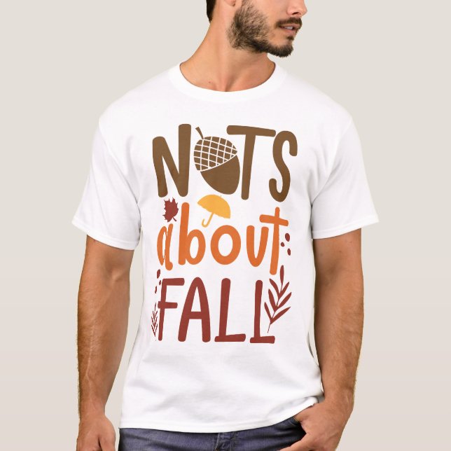 Nüsse über Herbst-Zitat T-Shirt (Vorderseite)