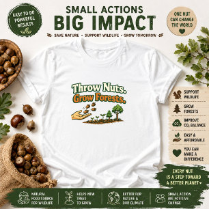Nüsse werfen, Wälder wachsen, Naturaktion T-Shirt