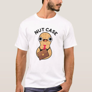 Nut Case Funny Peanut Puns T-Shirt