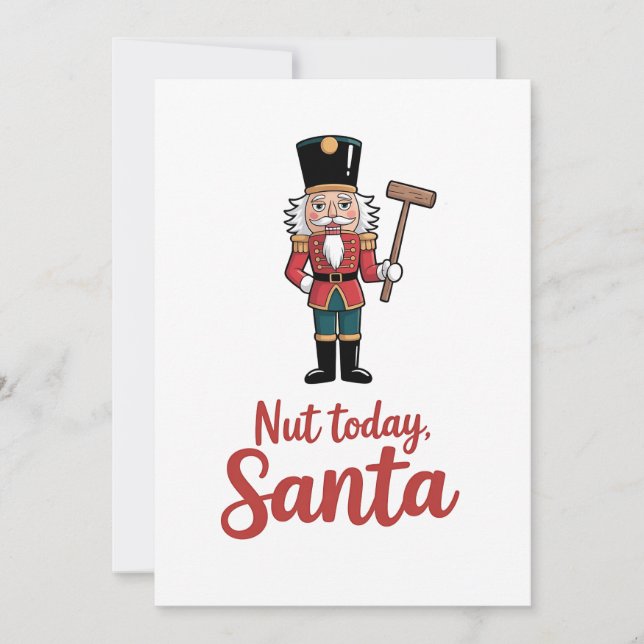 Nut Today Santa Funny Nutcracker Weihnachten (Vorderseite)