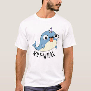 Nut-whal Funny Narwhal Pun T-Shirt