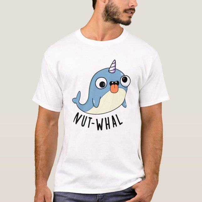 Nut-whal Funny Narwhal Pun T-Shirt (Vorderseite)