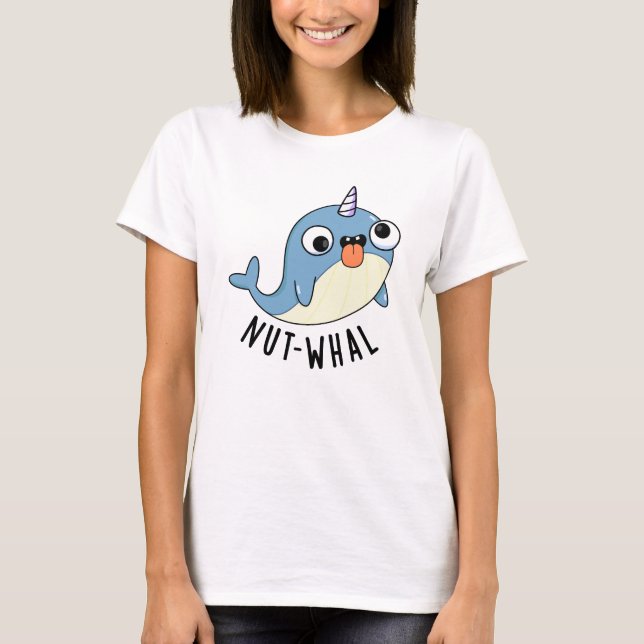 Nut-whal Funny Narwhal Pun T-Shirt (Vorderseite)