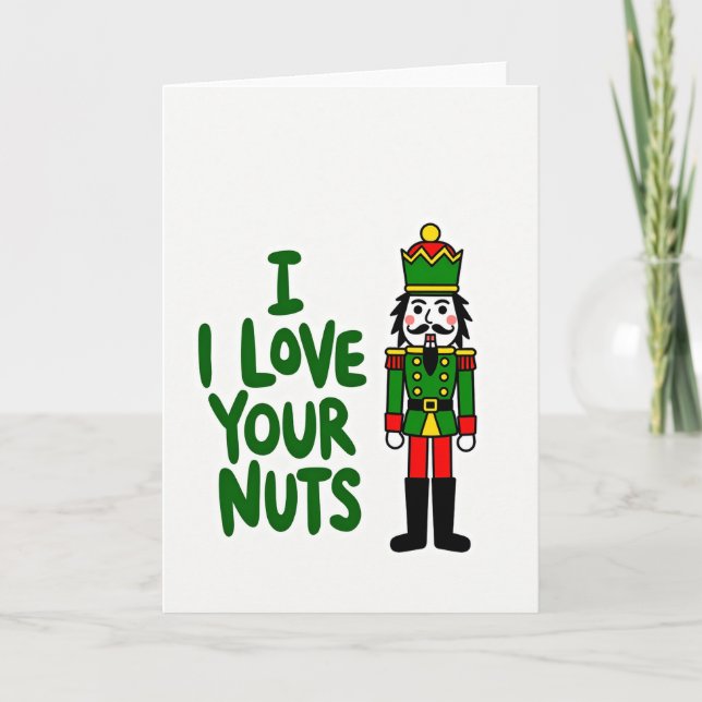 Nutcracker Funny I Love Your Nuts Card Karte (Vorderseite)