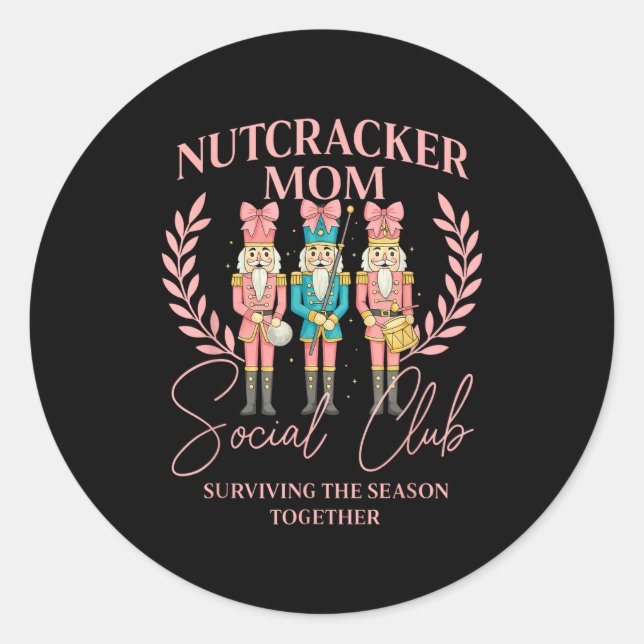 Nutcracker Mom Social Club Surviving The Season To Runder Aufkleber (Vorderseite)