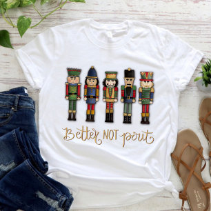 Nutcrackers No Pouting Niedlichen Weihnachtsfeiert T-Shirt