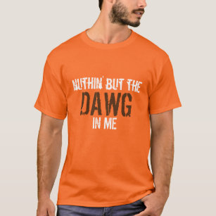 Nuthin' aber der DAWG in mir WOOF! T-Shirt