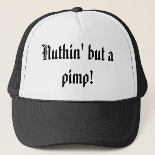 Nuthin aber ein Zuhälter! Truckerkappe