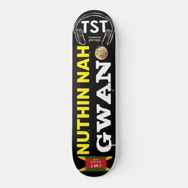 NUTHIN NAH GWAN Skateboard (Vorderseite)