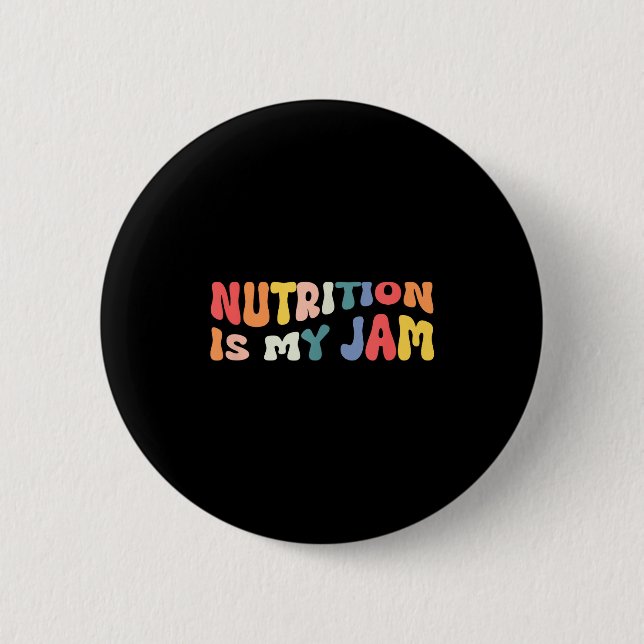 Nutrition Is My Jam Funny Quote For Rdn Nutritioni Button (Vorderseite)