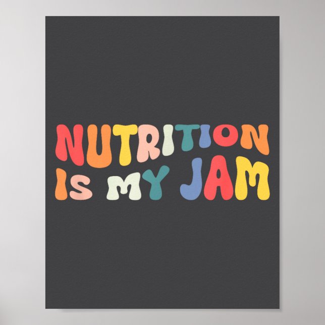 Nutrition Is My Jam Funny Quote For Rdn Nutritioni Poster (Vorne)