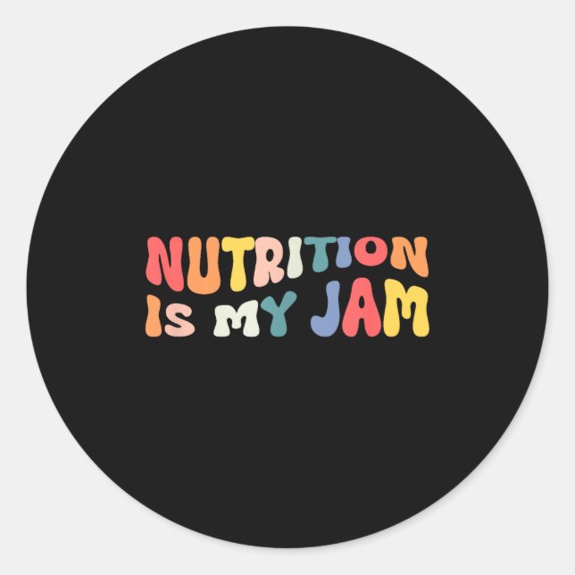 Nutrition Is My Jam Funny Quote For Rdn Nutritioni Runder Aufkleber (Vorderseite)