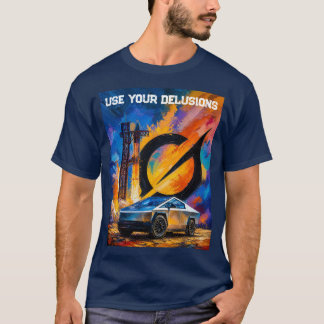 Nutze deine Wahnvorstellungen Tesla Cybertruck Sta T-Shirt