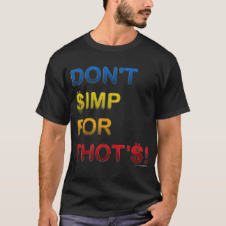 NUTZEN SIE NICHT $IMP FÜR DIESE$! T-Shirt