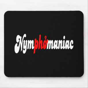 Nymphomanisch Mousepad
