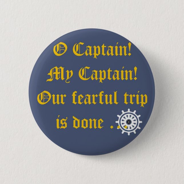 O Captain My Captain Button (Vorderseite)