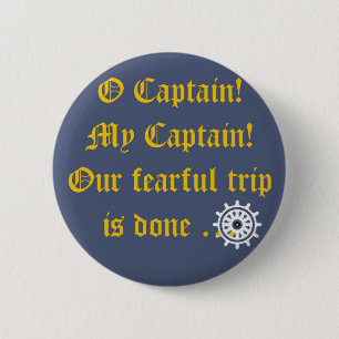 O Captain My Captain Button