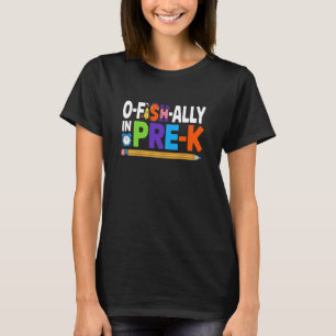 O-Fisch-ally in Pre-K Kinder erster Tag Spaß T-Shirt