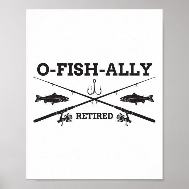 O-fisch-lich Ruhestand Rentner-Angler-Geschenk  Poster (Vorne)