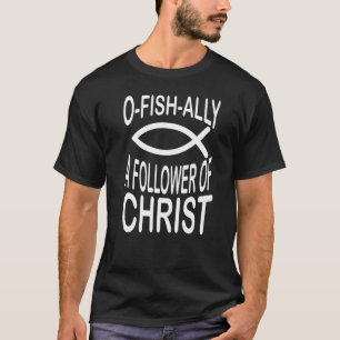O Fisch Verbündeter Christus Nachfolger Christ Kat T-Shirt