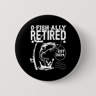 O-fish-ell Ruhestand seit Rentner-Angler-Geschenk  Button
