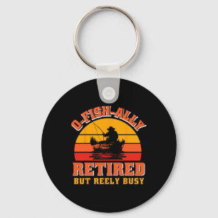 O-fish-ell Ruheständler Lustiges Fischer-Shirt Ren Schlüsselanhänger