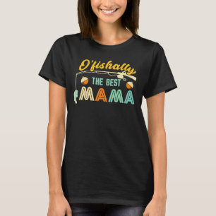 O’fishally The Best Mama Angelischer T-Shirt