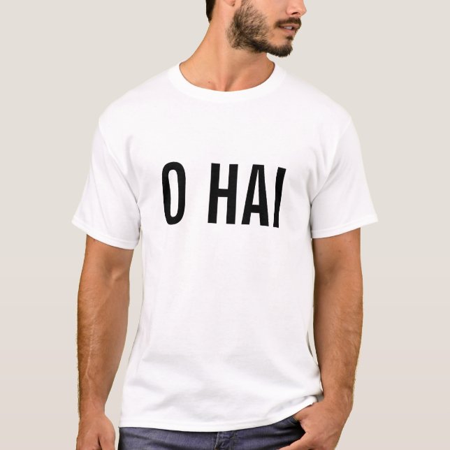 O HAI (schwarzer Text) T-Shirt (Vorderseite)